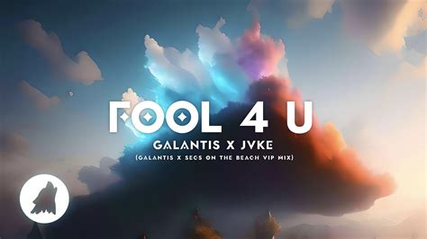 Galantis X JVKE Fool 4 U Ft Enisa Galantis X Secs On The Beach VIP