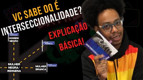 Voc Sabe O Que Interseccionalidade Explicando De Forma Simples