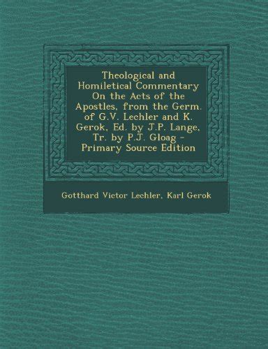 Theological And Homiletical Commentary On The Acts Of The