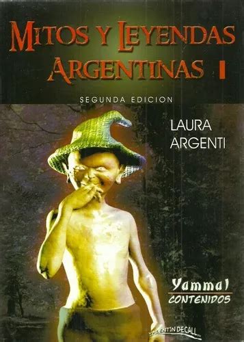 Mitos Y Leyendas Argentinas De Argenti Laura Editorial Yammal