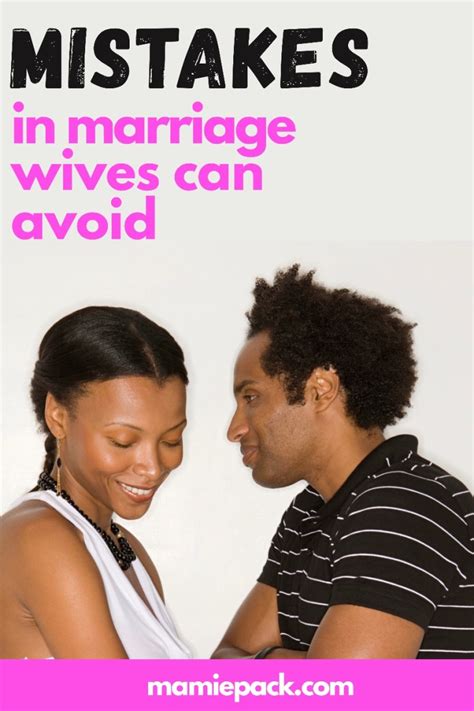 8 Mistakes In Marriage Wives Can Avoid Mamie L Pack