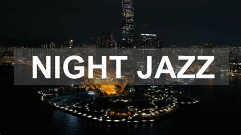 Night Jazz Relaxing Background Chilling Smooth Jazz Music To