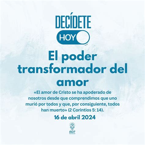 El poder transformador del amor Devocional de Jóvenes 16 de abril