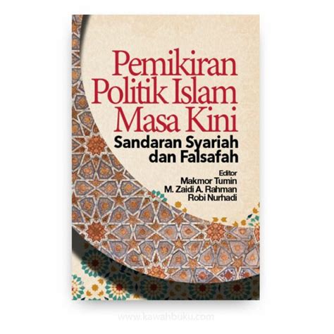 Pemikiran Politik Islam Masa Kini Sandaran Syariah Dan Falsafah