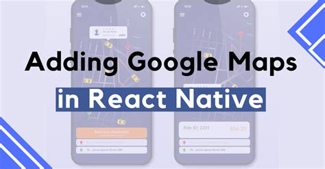 React Native Google Maps Adding Google Maps In React Native