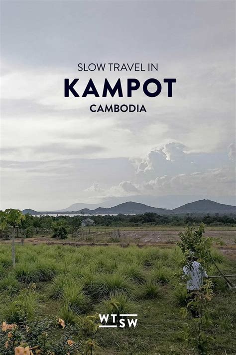 8 Wonderful Things To Do In Kampot Where The Souls Wander Slow