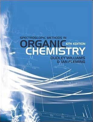 Spectroscopic Methods In Organic Chemistry By Dudley H Williams