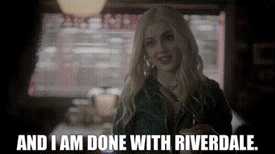 YARN And I Am Done With Riverdale Riverdale 2017 S05E17