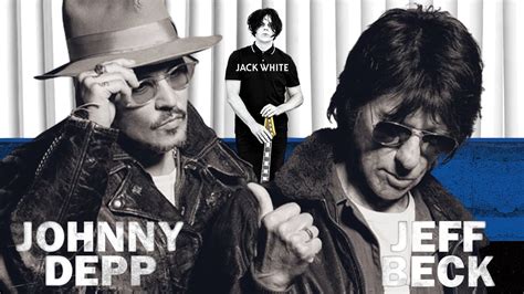 Jack White Entering Heaven Alive Jeff Beck With Johnny Depp