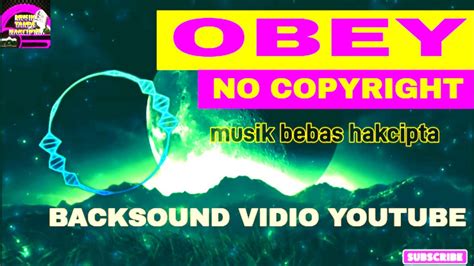 Musik Bebas Hakcipta Obey Backsound Untuk Konten Kreator Youtube