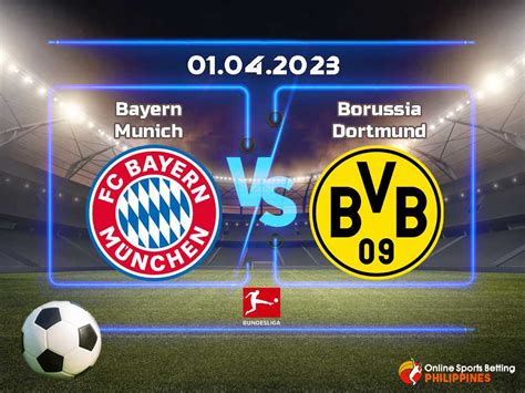 Bayern Munich Vs Borussia Dortmund Predictions Online Sports Betting