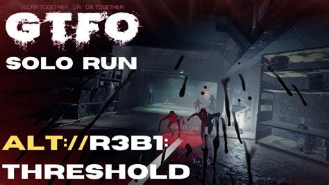 Gtfo Alt R B Solo Threshold Youtube