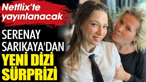 Netflixte Yayınlanacak Serenay Sarıkayadan Yeni Dizi Geliyor