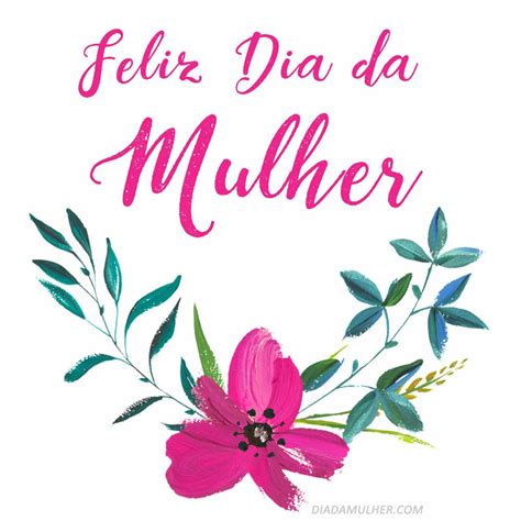 Feliz Dia Da Mulher Feliz Dia Da Mulher Dia Da Mulher Dia