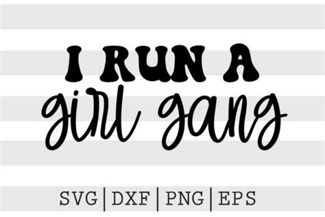 I Run A Girl Gang SVG Graphic By Spoonyprint Creative Fabrica