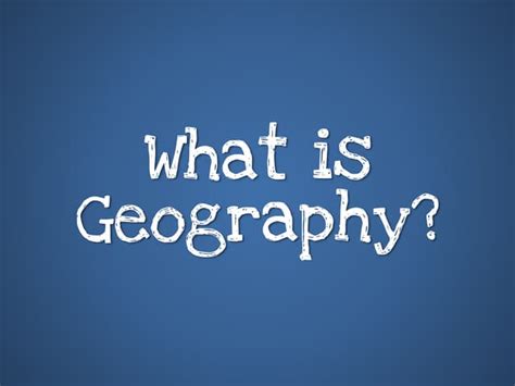 What Is Geography Ppt