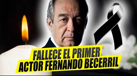 Fallece El Primer Actor Fernando Becerril 😭 Youtube