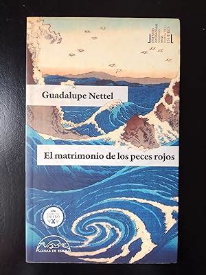 El Matrimonio De Los Peces Rojos By Nettel Guadalupe Nuevo