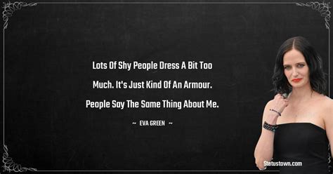 Lots Of Shy People Dress A Bit Too Much Its Just Kind Of An Armour