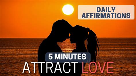 Affirmations That Attract Love Minutes Find A Soulmate Part