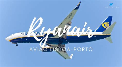 Avião Lisboa Porto 7 Euros Ryanair Low cost Roteiros e Dicas de Viagem