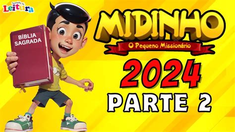 Midinho O Pequeno Missionário em MIDINHO 2024 PARTE 2 I Turminha da