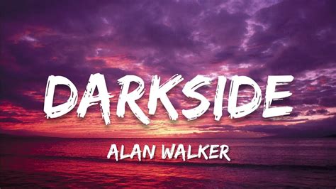 Alan Walker - Darkside (Lyrics) - YouTube