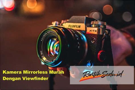 Rekomendasi Kamera Mirrorless Murah Dengan Viewfinder