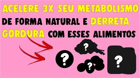 Como acelerar o metabolismo para emagrecer Método Natural YouTube