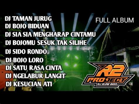 DJ FULL ALBUM SLOW PARTY TAMAN JURUG BASS HOREG BY R2 PROJECT