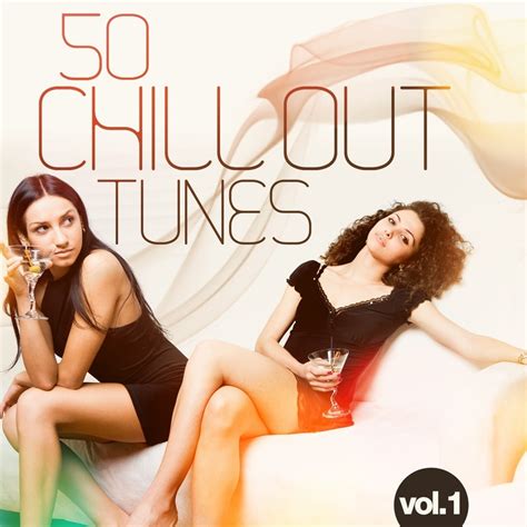 50 Chillout Tunes Vol 1 [compilation] 2010