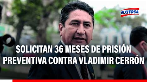 🔴🔵fiscalía Solicita 36 Meses De Prisión Preventiva Contra Vladimir