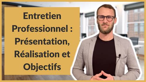 Entretien Professionnel Présentation Réalisation et Objectifs YouTube