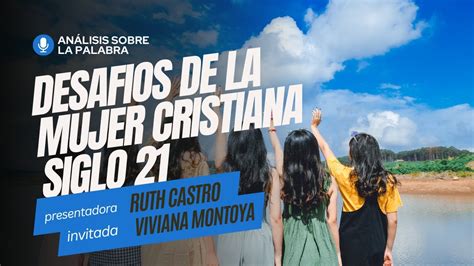 Tema Desafios De La Mujer Cristiana Siglo Youtube