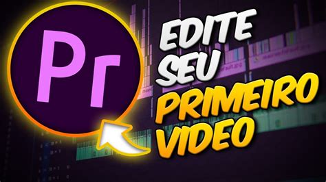 Aprenda Como Editar Seu Primeiro V Deo Usando O Adobe Premiere Pro Cc