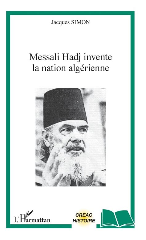 Messali Hadj Invente La Nation Alg Rienne La Porte De L Histoire