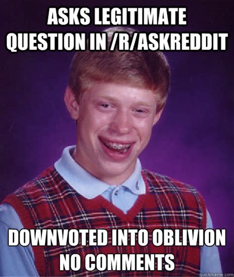 Asks Legitimate Question In R Askreddit Downvoted Into Oblivion No