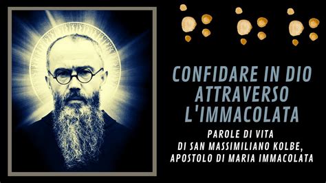 Confida In Dio Confida In Maria San Massimiliano Kolbe Youtube