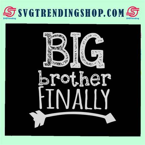 Big Brother Finally Svg Novelty Svg T For Big Brother Big Brother