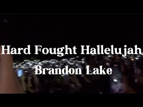 Hard Fought Hallelujah Brandon Lake Theres Time When My Hands Go