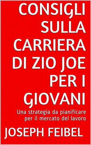 Consigli Sulla Carriera Di Zio Joe Per I Giovani Una Strategia Da