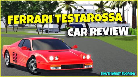 New Ferrari Testarossa Car Review Southwest Florida Roblox