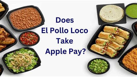 Does El Pollo Loco Take Apple Pay In See Payment Methods