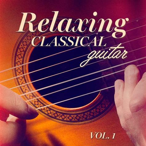 Relaxing Classical Guitar Vol 1 Easy Listening Guitar Qobuz