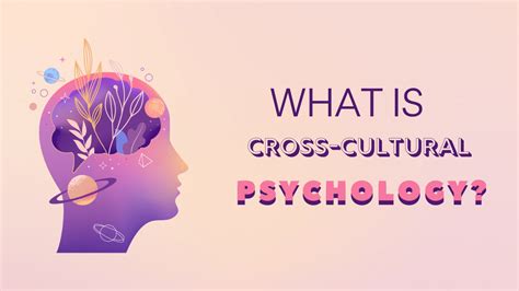 What Is Cross Cultural Psychology What Are The Major Goals Of Cross