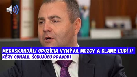 MEGASKANDÁL Opozícia vymýva mozgy a klame ľudí Kéry odhalil šokujúcu