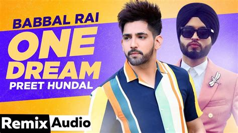 Watch Popular Punjabi Song One Dream Remix Audio Sung By Babbal Rai