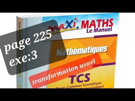 Maxi Maths Tcs Page 225 Exercice 3 Transformation Usuel Du Plan YouTube