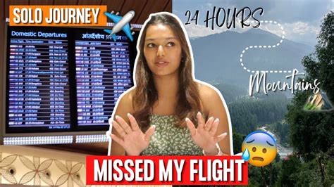 I Missed My Flight Solo 24 Hours Adventure From Mumbai To The