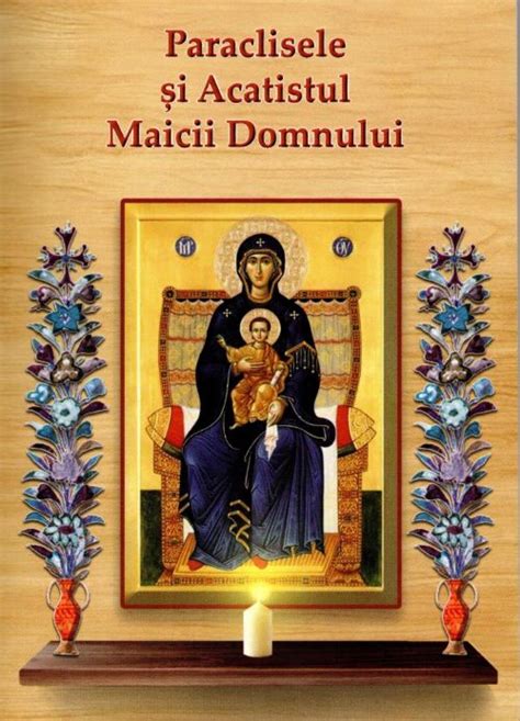 Paraclisele I Acatistul Maicii Domnului Libraria Sophia